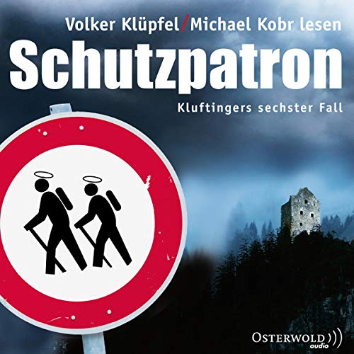Schutzpatron: Kluftingers sechster Fall : 6 CDs (Ein Kluftinger-Krimi, Band 6) von OSTERWOLDaudio