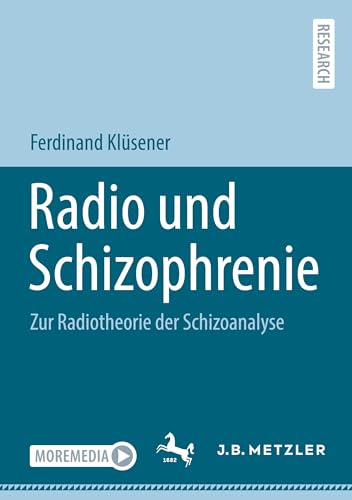 Radio und Schizophrenie: Zur Radiotheorie der Schizoanalyse von J.B. Metzler