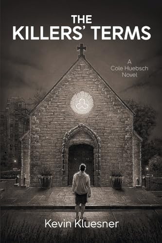 The Killers' Terms: A Cole Huebsch Novel The Killers' Terms: A Cole Huebsch Novel