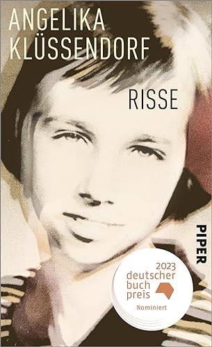 Risse: Nominiert für den Deutschen Buchpreis 2023 von PIPER