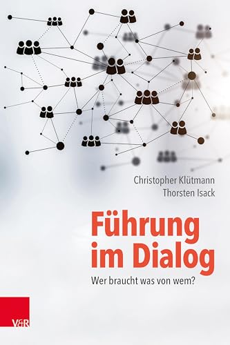 Führung im Dialog: Wer braucht was von wem? von Vandenhoeck + Ruprecht