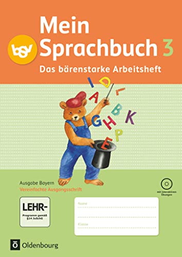 Mein Sprachbuch - Ausgabe Bayern - 3. Jahrgangsstufe: Das bärenstarke Arbeitsheft - Arbeitsheft in Vereinfachter Ausgangsschrift mit interaktiven Übungen - Mit CD-ROM Mein Sprachbuch - Ausgabe Bayern - 3. Jahrgangsstufe: Das bärenstarke Arbeitsheft - Arbeitsheft in Vereinfachter Ausgangsschrift mit interaktiven Übungen - Mit CD-ROM
