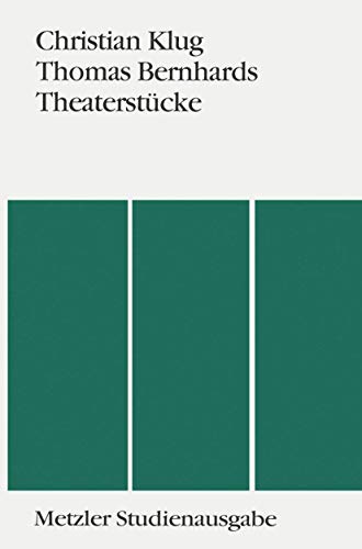 Thomas Bernhards Theaterstücke: Metzler Studienausgabe