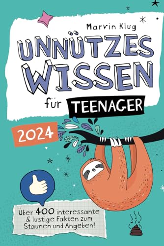 Unnützes Wissen für Teenager - Über 400 interessante & lustige Fakten zum Staunen und Angeben! von Wendt & Marvs