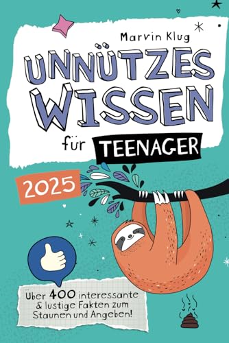 Unnützes Wissen für Teenager - Über 400 interessante & lustige Fakten zum Staunen und Angeben! von Wendt & Marvs