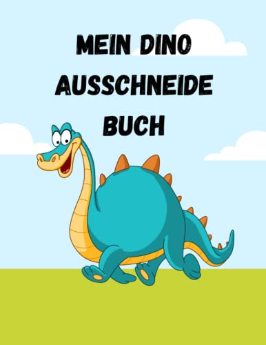 Mein Dino Ausschneide Buch: 20 Dinos zum ausschneiden und ausmalen von Independently published