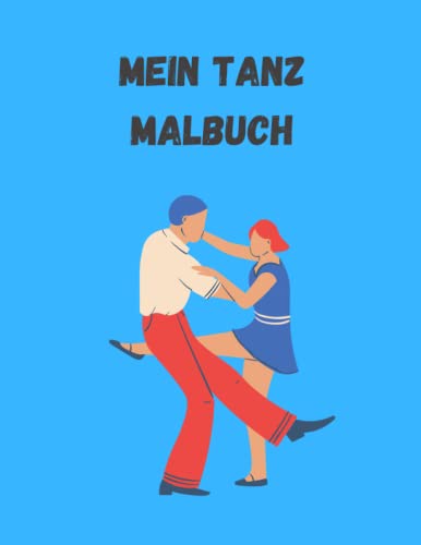 Mein Tanz Malbuch: 30 Tanzpaare warten darauf ausgemalt zu werden von Independently published