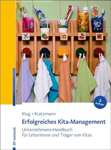 Erfolgreiches Kita-Management: Unternehmens-Handbuch für LeiterInnen und Träger von Kitas