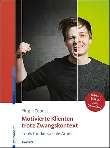 Motivierte Klienten trotz Zwangskontext: Tools für die Soziale Arbeit von ERNST REINHARDT VERLAG