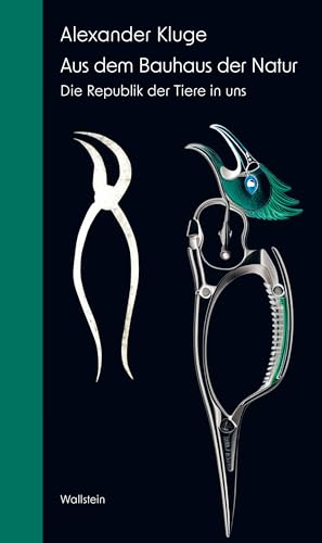Aus dem Bauhaus der Natur: Die Republik der Tiere in uns. Eine Materialsammlung zu Zuständen zwischen Evolution und Moderne von Wallstein Erfolgstitel - Belletristik und Sachbuch