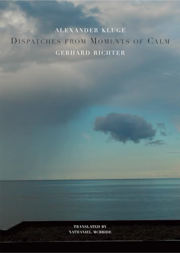 Dispatches from Moments of Calm (German List) von University of Chicago Press