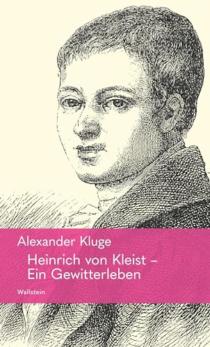 Heinrich von Kleist – Ein Gewitterleben von Wallstein Verlag