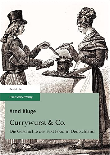 Currywurst & Co.: Die Geschichte des Fast Food in Deutschland