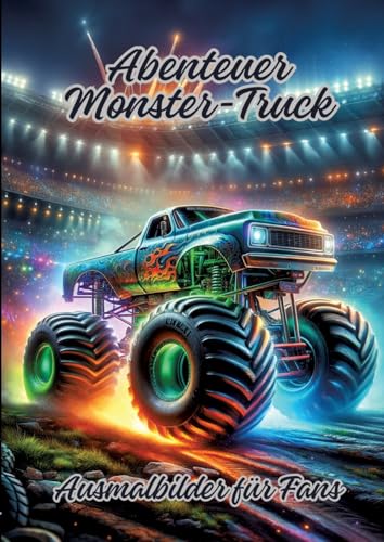 Abenteuer Monster-Truck: Ausmalbilder für Fans von tredition