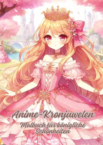 Anime-Kronjuwelen: Malbuch für königliche Schönheiten von tredition