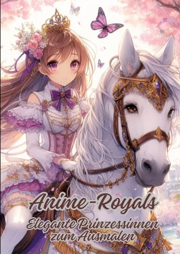 Anime-Royals: Elegante Prinzessinnen zum Ausmalen von tredition