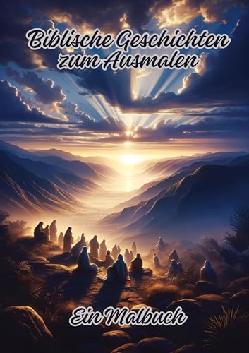 Biblische Geschichten zum Ausmalen: Ein Malbuch Biblische Geschichten zum Ausmalen: Ein Malbuch