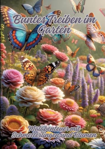 Buntes Treiben im Garten: Malabenteuer mit Schmetterlingen und Blumen