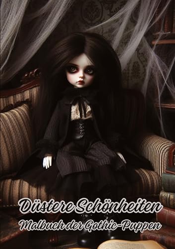 Düstere Schönheiten: Malbuch der Gothic-Puppen von tredition