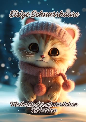 Eisige Schnurrhaare: Malbuch der winterlichen Kätzchen von tredition