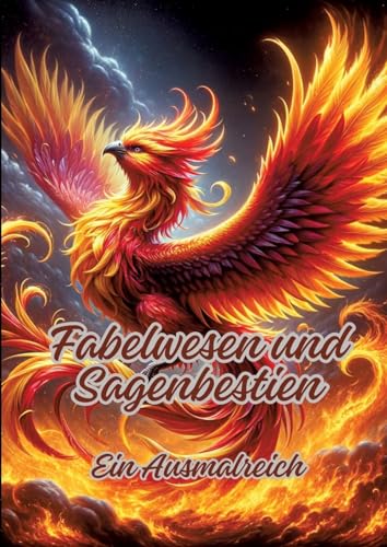 Fabelwesen und Sagenbestien: Ein Ausmalreich Fabelwesen und Sagenbestien: Ein Ausmalreich von tredition
