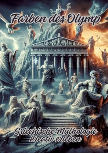 Farben des Olymp: Griechische Mythologie kreativ erleben Farben des Olymp: Griechische Mythologie kreativ erleben von tredition