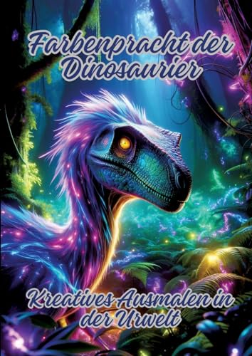 Farbenpracht der Dinosaurier: Kreatives Ausmalen in der Urwelt von tredition