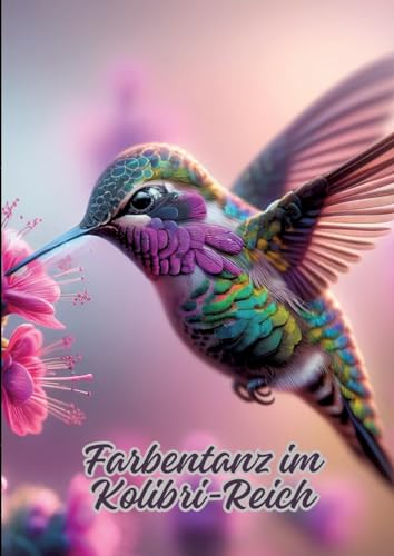 Farbentanz im Kolibri-Reich: DE von tredition