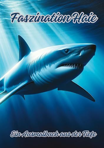 Faszination Haie: Ein Ausmalbuch aus der Tiefe von tredition