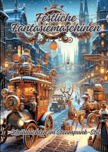 Festliche Fantasiemaschinen: Weihnachten im Steampunk-Stil von tredition