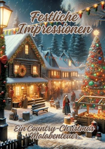 Festliche Impressionen: Ein Country-Christmas Malabenteuer von tredition