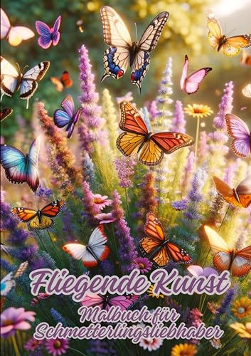 Fliegende Kunst: Malbuch für Schmetterlingsliebhaber von tredition