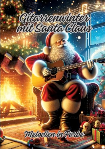Gitarrenwinter mit Santa Claus: Melodien in Farbe von tredition