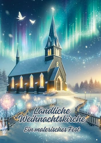 Ländliche Weihnachtskirche: Ein malerisches Fest von tredition