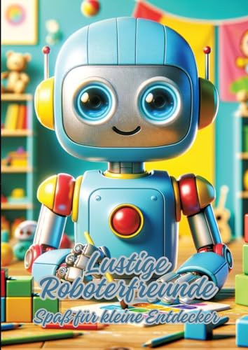 Lustige Roboterfreunde: Kunterbunte Ausmalseiten für Kinder von tredition