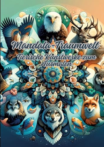 Mandala-Traumwelt: Tierische Kunstwerke zum Ausmalen von tredition