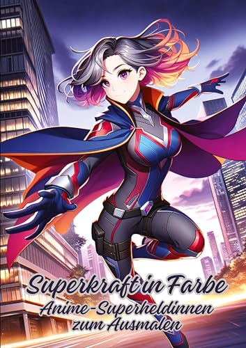 Superkraft in Farbe: Anime-Superheldinnen zum Ausmalen von tredition