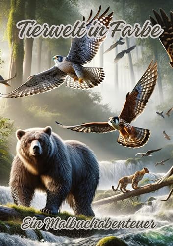 Tierwelt in Farbe: Ein Malbuchabenteuer Tierwelt in Farbe: Ein Malbuchabenteuer