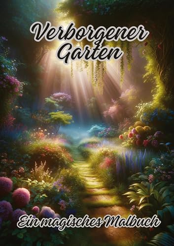 Verborgener Garten: Ein magisches Malbuch von tredition
