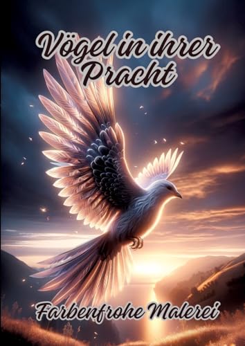Vögel in ihrer Pracht: Farbenfrohe Malerei Vögel in ihrer Pracht: Farbenfrohe Malerei von tredition