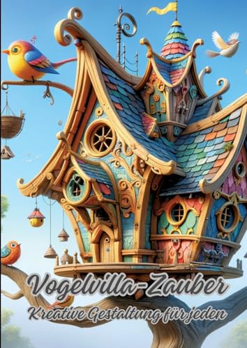 Vogelvilla-Zauber: Kreative Gestaltung für jeden Vogelvilla-Zauber: Kreative Gestaltung für jeden