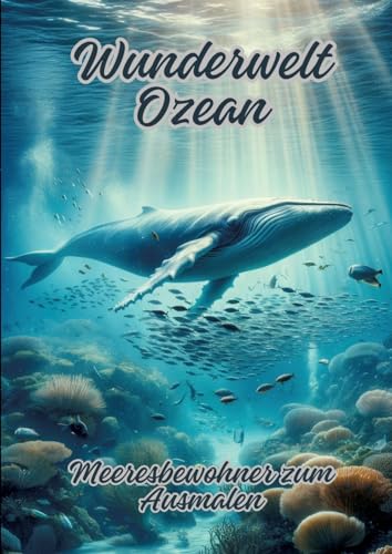Wunderwelt Ozean: Meeresbewohner zum Ausmalen