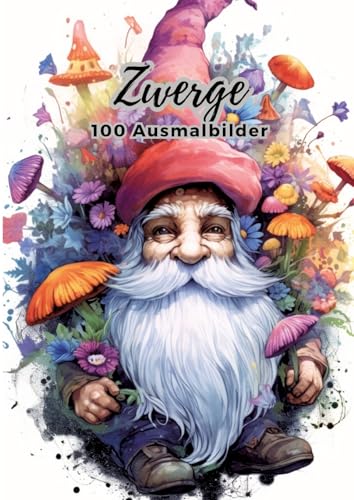 Zwerge - 100 Ausmalbilder Zwerge - 100 Ausmalbilder von tredition