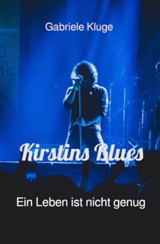 Kirstins Blues: Ein Leben ist nicht genug