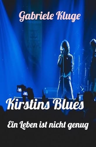 Kirstins Blues: Ein Leben ist nicht genug