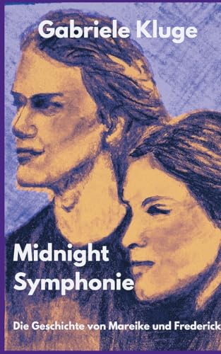 Midnight Symphonie: Die Geschichte von Mareike und Frederick