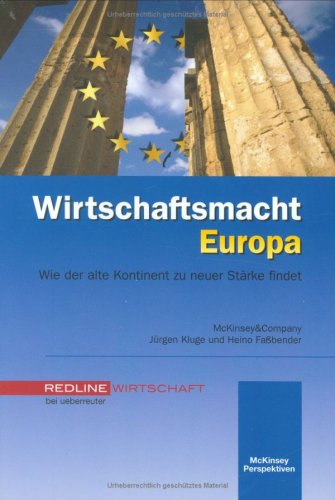Wirtschaftsmacht Europa: Wie der alte Kontinent zu neuer Stärke findet
