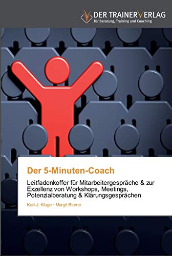 Der 5-Minuten-Coach: Leitfadenkoffer für Mitarbeitergespräche & zur Exzellenz von Workshops, Meetings, Potenzialberatung & Klärungsgesprächen von Trainerverlag