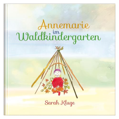 Annemarie im Waldkindergarten von Schörle, H J