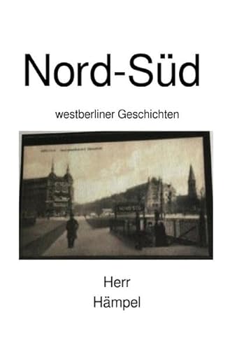 Nord-Süd: Westberliner Geschichten